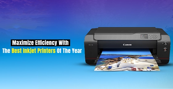 Maximize Efficiency with the Best Inkjet Printers of the Year